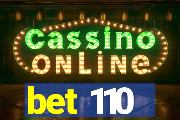 bet 110